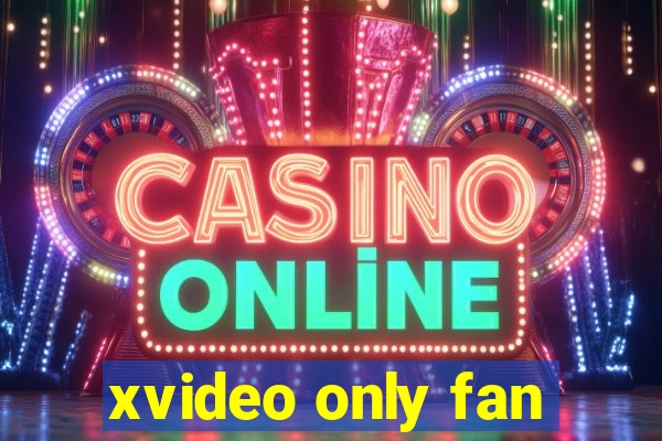 xvideo only fan